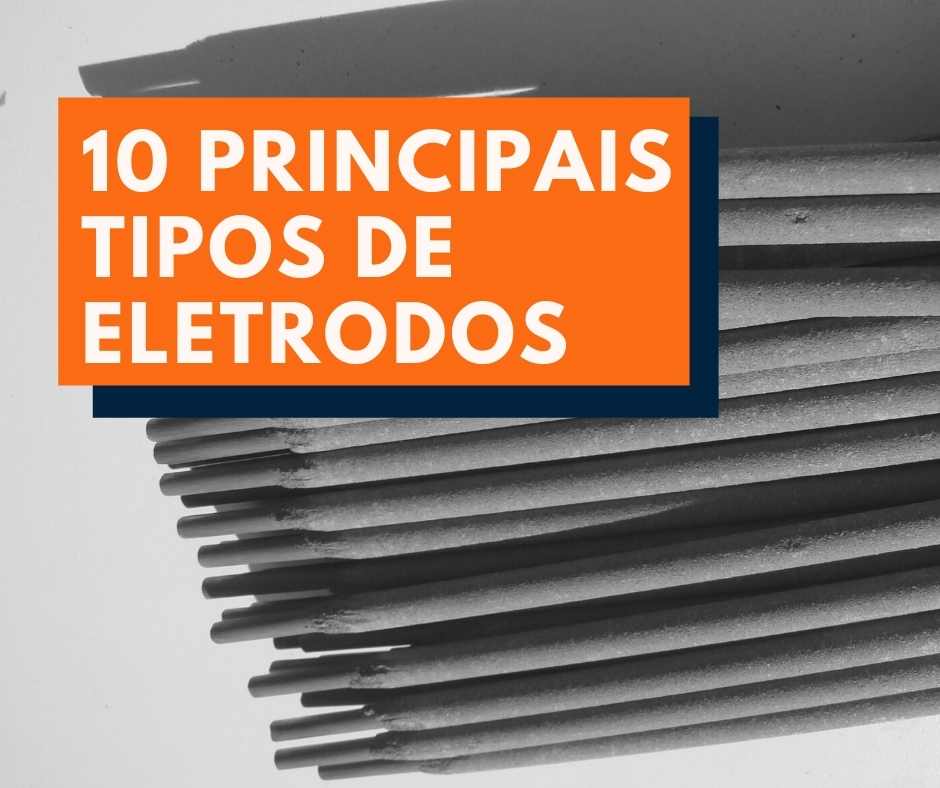 Conhe A Os Principais Tipos De Eletrodos Para Solda